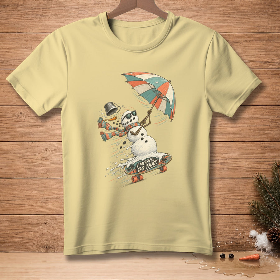 Snowman on skateboard under umbrella with text "I Meant to Do That."