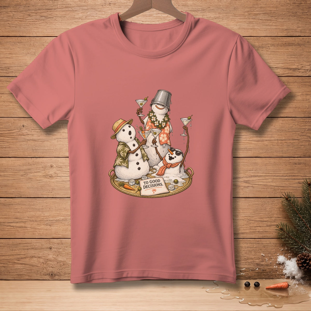 T-shirt with three snowmen holding martinis and text that reads "TO GOOD DECISIONS."