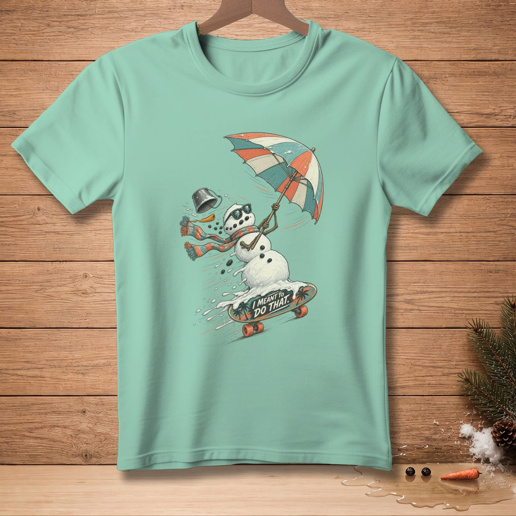 Snowman on skateboard with umbrella and text "I MEANT TO DO THAT."