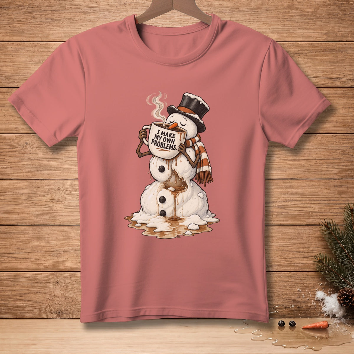 Melting snowman with mug that reads "I make my own problems."