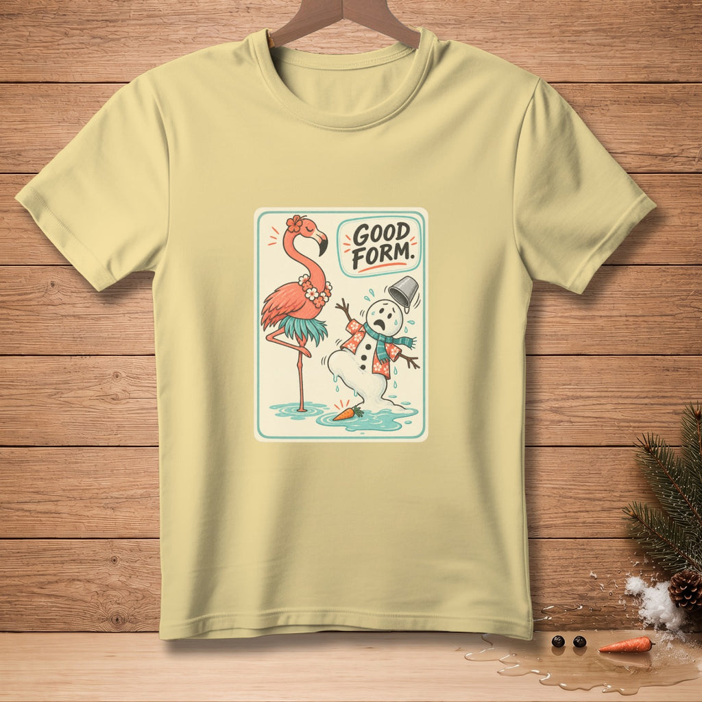 Flamingo and melting snowman cartoon with "GOOD FORM." text on a pale yellow t-shirt.