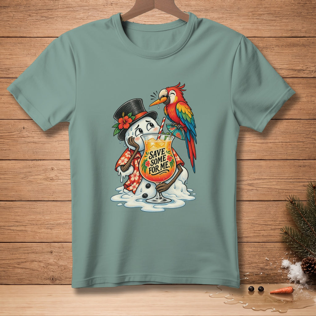 Melting snowman in a Hawaiian shirt holding a drink with text "SAVE SOME FOR ME".