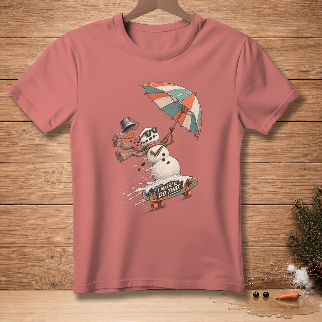 Snowman on skateboard with umbrella and text "I MEANT TO DO THAT."