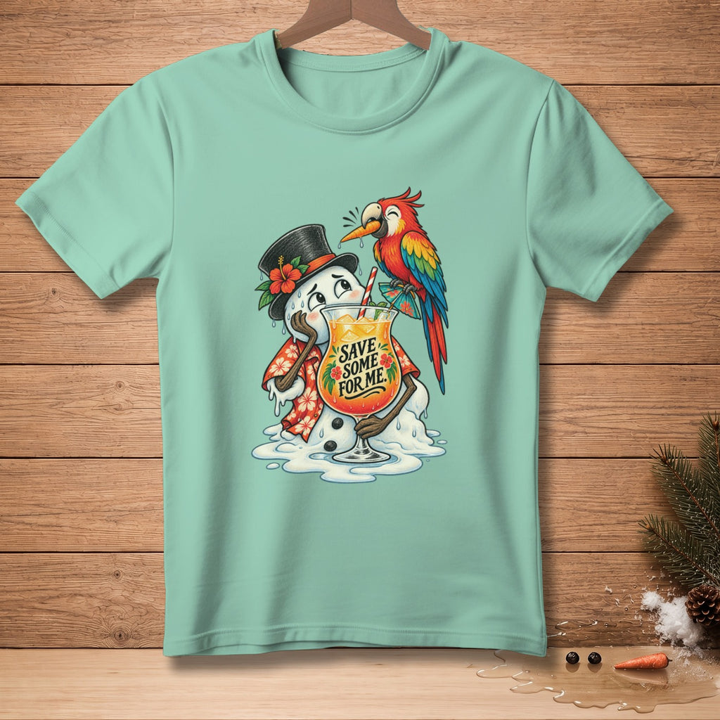 Melting snowman in a Hawaiian shirt holds a drink with text "Save Some For Me".