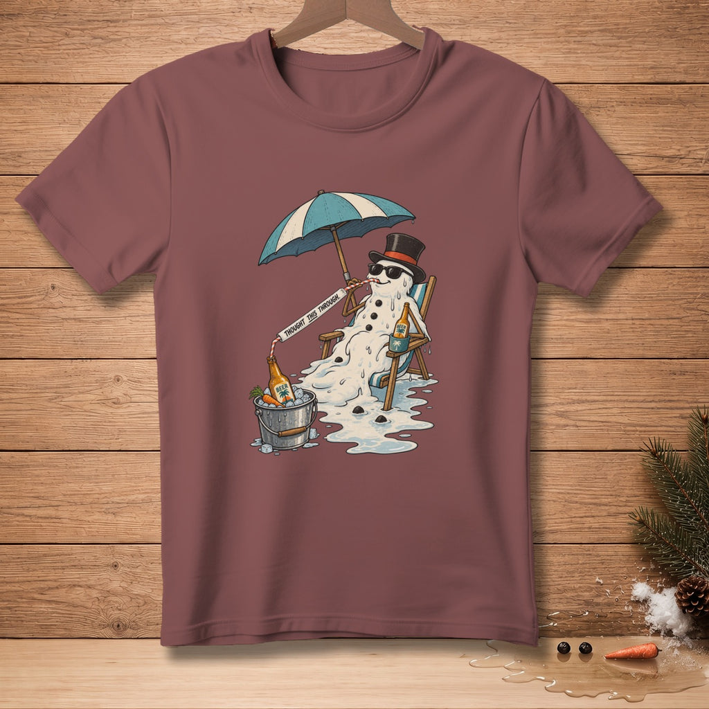 Melting snowman in deck chair with umbrella and beer, text "THOUGHT THIS THROUGH".