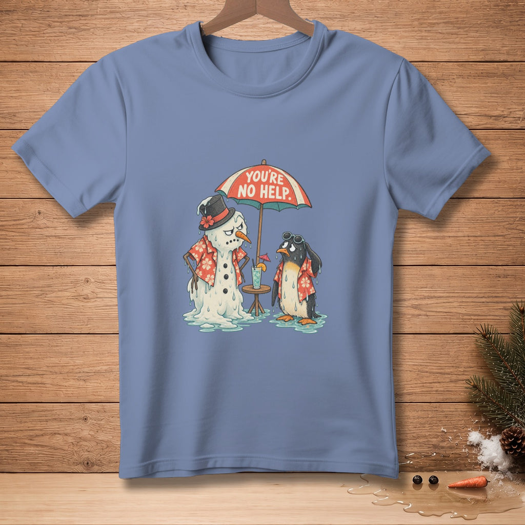 T-shirt with melting snowman and penguin under an umbrella with "You're No Help" text.