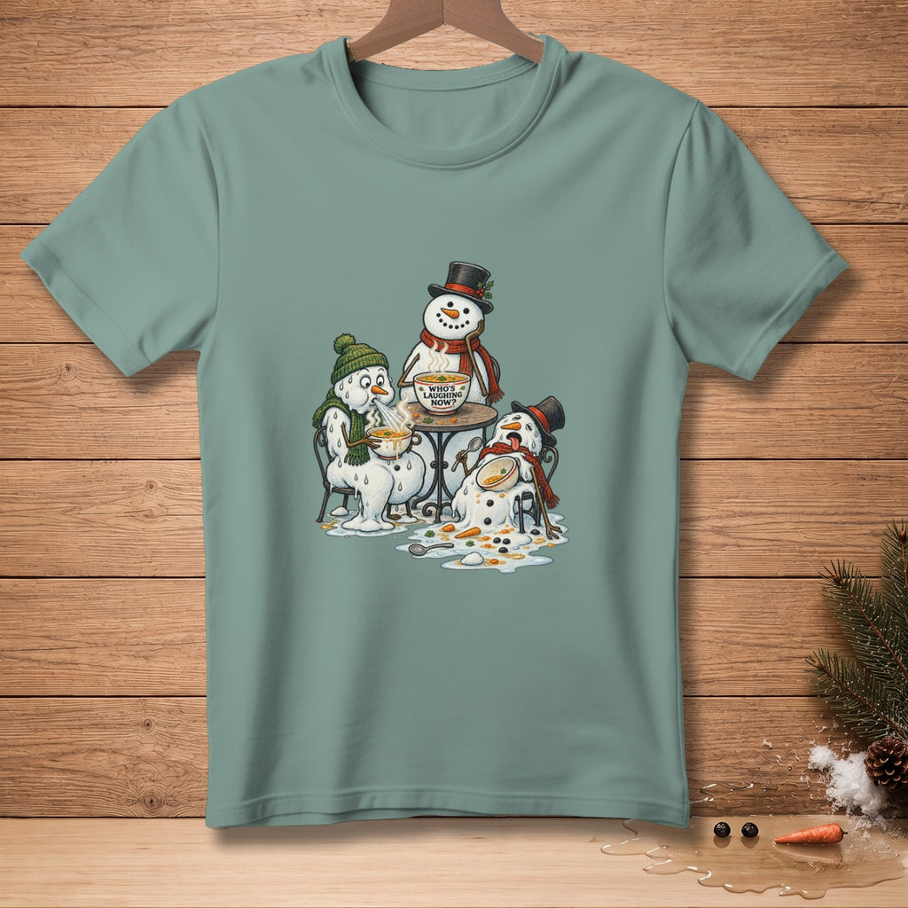 Melting snowmen sitting at a table eating soup with text "WHO'S LAUGHING NOW?"