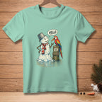 T-shirt with melting snowman saying "HELLO" to a parrot saying "GOOD TALK."